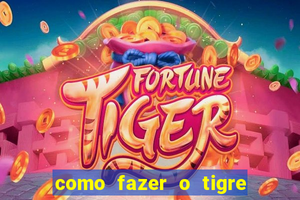como fazer o tigre soltar a carta no fortune tiger
